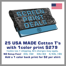 Load image into Gallery viewer, 25 USA MADE T&#39;s Special $279
